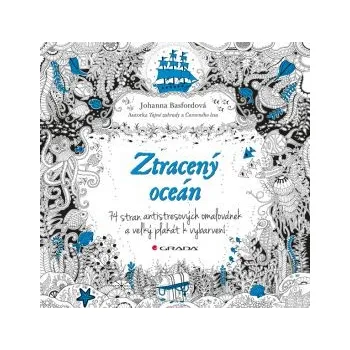 Ztracený oceán: antistresové omalovánky - Johanna Basfordová Antistresové omalovánky Ztracený oceán: antistresové omalovánky - Johanna Basfordová