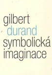 Symbolická imaginace: Gilbert Durand