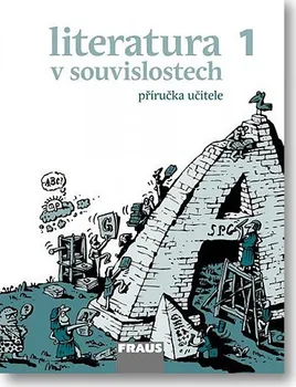 Český jazyk Literatura v souvislostech pro SŠ 1 - příručka učitele