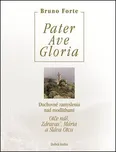 Pater Ave Gloria - Bruno Forte