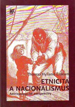 Etnicita a nacionalismus. Antropologické perspektivy: Thomas Hylland Eriksen