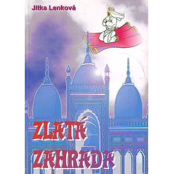 Pohádka Zlatá zahrada - Jitka Lenková
