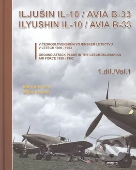 Encyklopedie Iljušin Il-10/Avia B-33 (1.díl): Miroslav, Irra