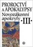 Proroctví a Apokalypsy III.