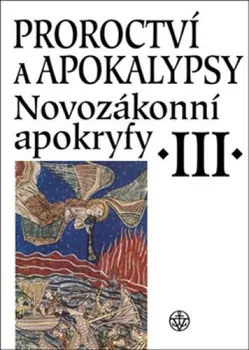 Proroctví a Apokalypsy III.
