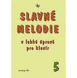 Slavné melodie v lehké úpravě pro klavír, 5. díl (+CD)