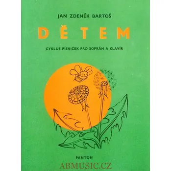 Jan Zdeněk Bartoš - Dětem , Noty pro zpěv a klavír