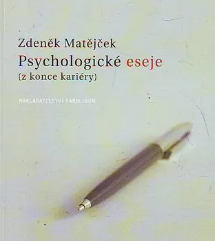 Psychologické eseje (z konce kariéry): Matějček Zdeněk