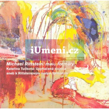 Umění Michael Rittstein - Malé formáty (2010, brožovaná)