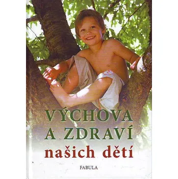 Výchova a zdraví našich dětí - Hradil Radomil