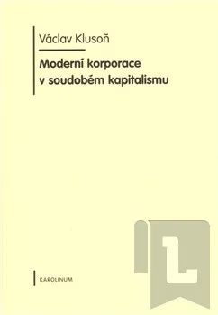 Moderní korporace v soudobém kapitalismu: Václav Klusoň