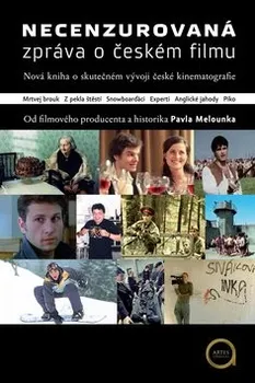 Umění Necenzurovaná zpráva o českém filmu: Pavel Melounek