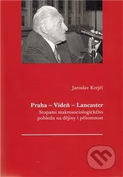 Praha - Vídeň - Lancaster: Jaroslav Krejčí