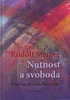 Nutnost a svoboda: Rudolf Steiner