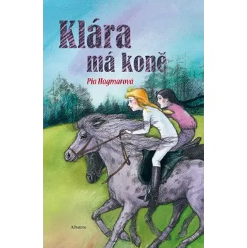 Klára má koně - Pia Hagmarová