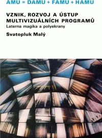 Umění Vznik, rozvoj a ústup multivizuálních programů: Svatopluk Malý