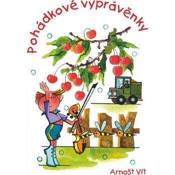 Pohádkové vyprávěnky - Arnošt Vít Pohádkové vyprávěnky - Arnošt Vít