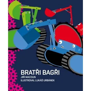Pohádka Bratři bagři - Jiří Macoun