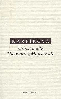 Milost podle Theodora z Mopsuestie: Lenka Karfíková