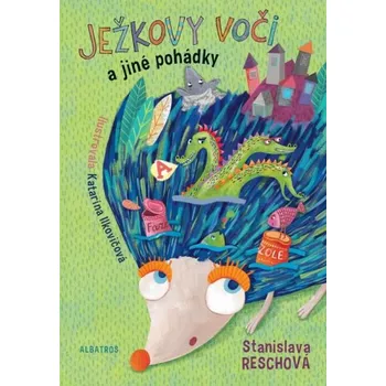 Ježkovy voči a jiné pohádky - Stanislava Reschová Pohádka Ježkovy voči a jiné pohádky - Stanislava Reschová