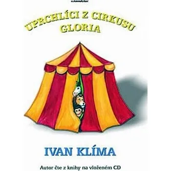 Pohádka Uprchlíci z cirkusu Gloria - Ivan Klíma