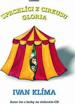 Pohádka Uprchlíci z cirkusu Gloria - Ivan Klíma