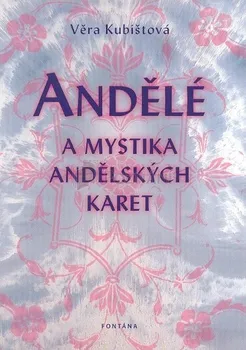 Andělé a mystika andělských karet: Věra Kubištová