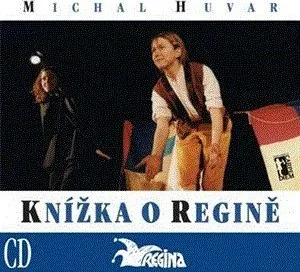Umění Knížka o Regině + CD: Huvar Michal
