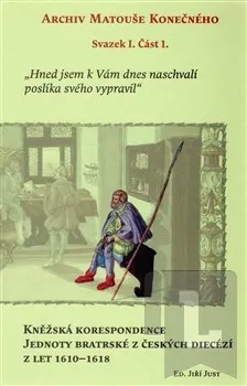 Kněžská korespondence Jednoty bratrské z českých diecézí z let 1610–1618: Jiří Just