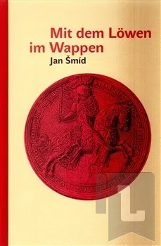 Cizojazyčná kniha Mit dem Löwen im Wappen: Jan Šmíd