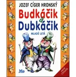 Budkáčik a Dubkáčik - Jozef Cíger…
