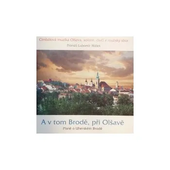 Česká hudba A V Tom Brodě, Při Olšavě - Cimbálová Muzika Olšava 