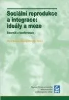 Sociální reprodukce a integrace: ideály a meze: Petr Mareš