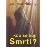 Kdo se bojí smrti? - Jan van Helsing…