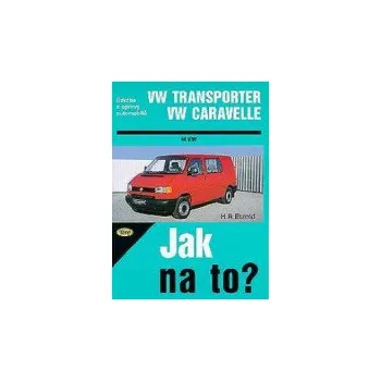 Technika Kniha VW Transporter / Caravelle /84 - 110 PS a diesel/ od 9/90 SLEVA 3%