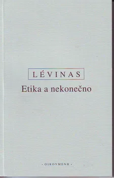 Etika a nekonečno: Emmanuel Lévinas