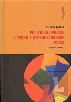Politická opozice v teorii a středoevropské praxi: Michal Kubát