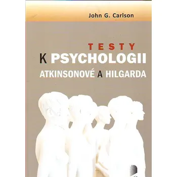 Testy k Psychologii Atkinsonové a Hilgarda - John G. Carlson (2011, brožovaná)