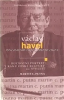 Václav Havel: Martin C. Putna