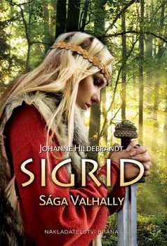 Sigrid: Sága Valhally - Johanne Hildebrandtová 
