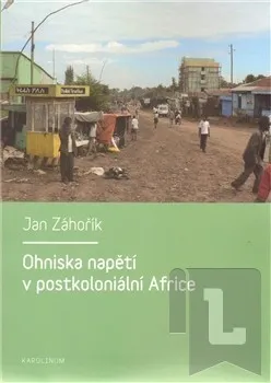 Ohniska napětí v postkoloniální Africe: Jan Záhořík