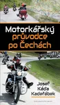 Motorkářský průvodce po Čechách - Josef…
