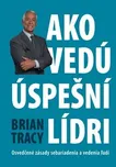 Ako vedú úspešní lídri: Brian Tracy