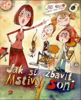 Jak se zbavit Mstivý Soni - Jiří Holub (2011, pevná bez přebalu lesklá)