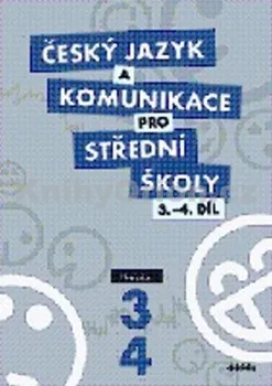 Český jazyk Český jazyk a komunikace pro SŠ 3.-4.díl
