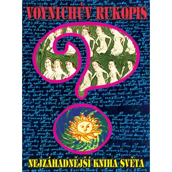 Voynichův rukopis aneb Nejzáhadnější…