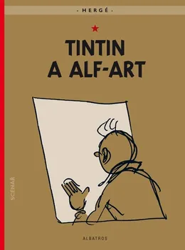 Tintinova dobrodružství - Tintin a alf-art - Hergé