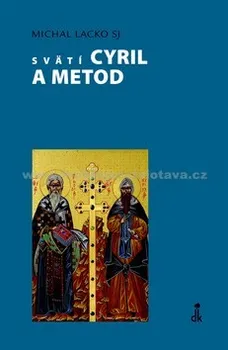 Literární biografie Svätí Cyril a Metod: Michal Lacko