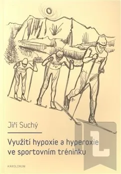 Využití hypoxie a hyperoxie ve sportovním tréninku: Jiří Suchý