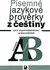 Český jazyk Písemné jazykové prověrky z češtiny pro 2. stupeň ZŠ ve dvou variantách: František Vejvoda